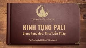 KINH TỤNG PĀLI - NI SƯ LIỄU PHÁP TỤNG ĐỌC