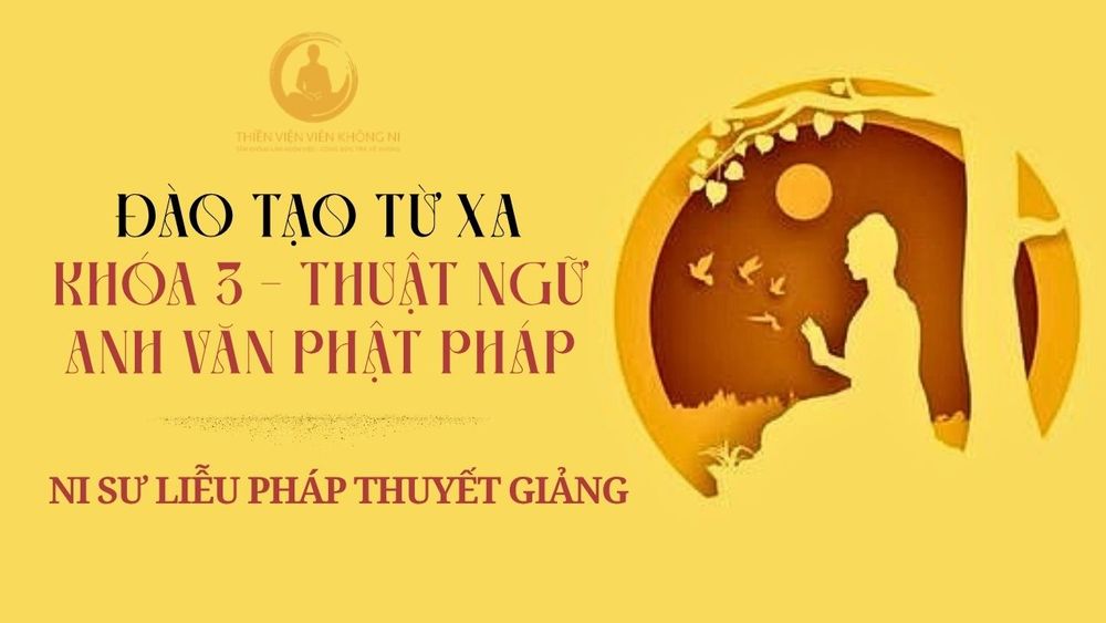 ĐÀO TẠO TỪ XA KHÓA 3 - THUẬT NGỮ ANH VĂN PHẬT PHÁP