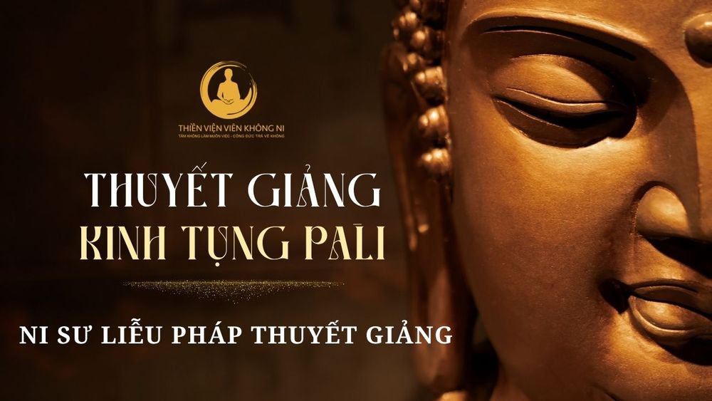 THUYẾT GIẢNG KINH TỤNG PĀLI - NI SƯ LIỄU PHÁP THUYẾT GIẢNG