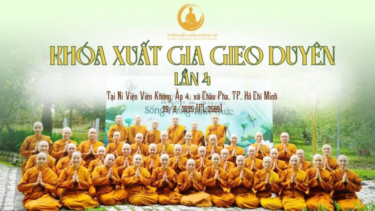 KHÓA TU XUẤT GIA GIEO DUYÊN | LẦN 4 | DL2025 | PL.2569 – NI VIỆN VIÊN KHÔNG