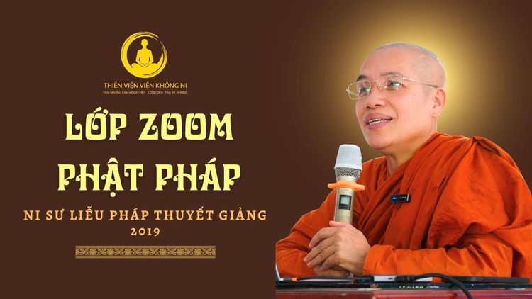LỚP ZOOM PHẬT PHÁP 2019 | NI SƯ LIỄU PHÁP THUYẾT GIẢNG